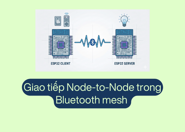 Giao tiếp Node-to-Node: Xây dựng Generic OnOff Client